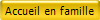Accueil  en  famille
