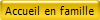 Accueil  en  famille